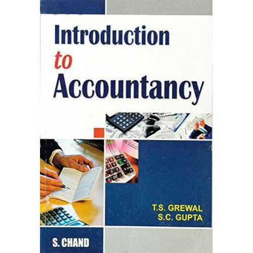 S. Chand's Introduction to Accountancy by T. S. Grewal, S. C. Gupta